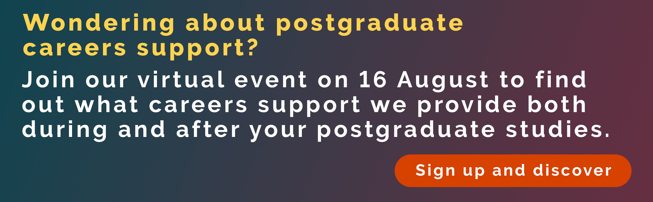 Join our virtual event on 16 August to find out what careers support we provide
